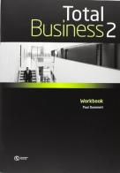 Total business. Workbook. Per le Scuole superiori vol.2 edito da Summertown Publishing