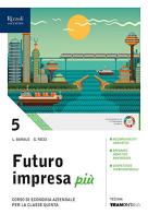 Futuro impresa più. Per le Scuole superiori. Con e-book. Con espansione online vol.3 edito da Tramontana