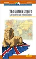 The british empire. Level B2. Intermediate. Rainbows readers. Con CD Audio. Con espansione online di Paola Della Valle edito da EDISCO