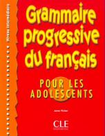 Grammaire progressive du français pour les adolescents. Niveau intermédiaire. Per le Scuole superiori di Anne Vicher edito da CLE International