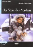 Der Stein des Nordens. Con CD Audio di Christian Gellenbeck edito da Black Cat-Cideb