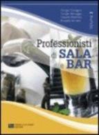 Professionisti di sala e bar. Per le Scuole superiori vol.1 edito da Zanichelli