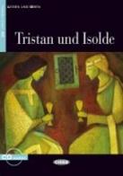 Tristan und Isolde. Con File audio scaricabile on line di Jacqueline Tschiesche edito da Black Cat-Cideb