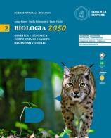 Biologia 2050. Per le Scuole superiori vol.2 di Anna Piseri, Paola Poltronieri, Paolo Vitale edito da Loescher
