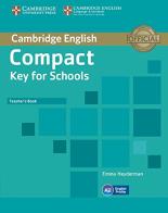 Compact Key For Schools. Teacher's book di Frances Treloar, Emma Heyderman edito da Cambridge