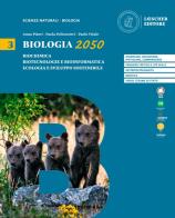 Biologia 2050. Per le Scuole superiori vol.3 di Anna Piseri, Paola Poltronieri, Paolo Vitale edito da Loescher