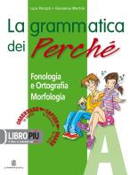 La grammatica dei perché. Per la Scuola media. Con CD-ROM di Luca Peruzzi, Giovanna Martini edito da Mondadori Education