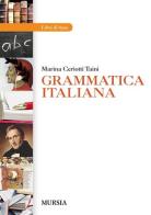 Grammatica italiana. Per gli Ist. professionali di Marina Ceriotti edito da Ugo Mursia Editore