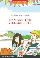 Dan and the village fête. Helbling Readers Red Series. Fiction. Registrazione in inglese britannico. Con CD-Audio di Richard MacAndrew edito da Helbling