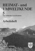 Heimat-u. Umweltkunde 5 für Südtiroler Grundschulen edito da Athesia