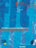 Fit fürs Goethe-Zertifikat C1. Per il Liceo linguistico di Evelyn Frey edito da Hueber