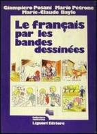 Le français par les bandes dessinées di Giampiero Posani, Mario Petrone, Marie-Claude Bayle edito da Liguori
