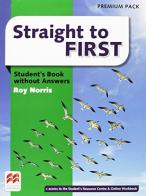 Straight to first. Student's book.No key. Ediz. premium. Per le Scuole superiori. Con e-book. Con espansione online di Roy Norris edito da Macmillan