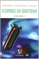 Corso di sistemi. Per gli Ist. Tecnici industriali vol.3 di Amedeo De Santis, Mario Cacciaglia, Carlo Saggese edito da Calderini