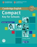 Compact key for schools. Workbook without answers. Per le Scuole superiori. Con CD Audio. Con espansione online edito da Cambridge University Press