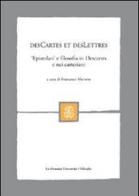 DesCartes et desLettres. «Epistolari» e filosofia in Descartes e nei cartesiani edito da Mondadori Education