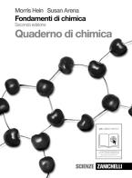 Fondamenti di chimica 2ed. quaderno di chimica vers. scaricabile di Morris Hein, Susan Arena edito da Zanichelli