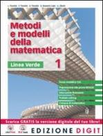 Metodi e modelli della matematica. Ediz. verde. Per le Scuole superiori. Con espansione online vol.1