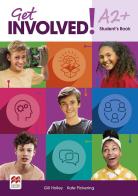 Get involved! A2+. Student's book. Per la Scuola media. Con espansione online edito da Macmillan Education