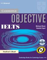 Objective IELTS. Advanced. Student's book. Per le Scuole superiori. Con CD-ROM di Annette Capel, Wendy Sharp, Michael Black edito da Cambridge University Press