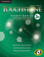 Touchstone. Level 3B. Student's book with online course (includes online workbook). Per le Scuole superiori. Con espansione online di Michael McCarthy, Jane McCarten, Helen Sandiford edito da Cambridge