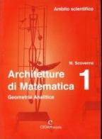 Architetture di matematica. Per le Scuole superiori vol.1 di Marina Scovenna edito da CEDAM