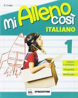 Mi alleno così. Italiano. Per la Scuola elementare vol.1 edito da De Agostini Scuola