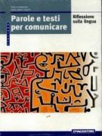 Parole e testi per comunicare - tre volumi indivisibili (con cd rom) di P. Ramadori, A.m. Venuti, A. Farina edito da De Agostini Scuola