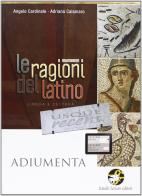 Le ragioni del latino usque recens. Per le Scuole superiori vol.1 di Angelo Cardinale, Adriana Calamaro edito da Ferraro Editori