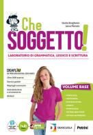 Che soggetto!.Ediz. Compatta. Con Tavole per il ripasso. Per la Scuola media. Con e-book. Con espansione online di Giulia Borghesio, Luisa Menzio edito da Petrini