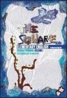 The square kids. Per la 2ª classe elementare di Santina Spiriti edito da Leonardi & Partners Editore