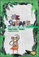 The square kids. Per la 3ª classe elementare di Santina Spiriti edito da Leonardi & Partners Editore