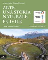 Arte. Ediz. compatta. Per le Scuole superiori. Con e-book. Con espansione online vol.1 di Salvatore Settis, Tomaso Montanari edito da Einaudi Scuola