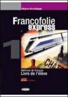 Francofolie express. Livre de l'élève-Cahier d'exercices. Per le Scuole superiori. Con 2 CD Audio vol.2