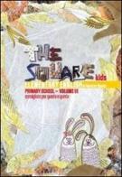 The square kids. Per la 4ª classe elementare di Santina Spiriti edito da Leonardi & Partners Editore