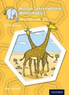 Nelson international mathematics. Workbook. Per la Scuola elementare. Con espansione online vol.2.B edito da Oxford University Press