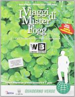 I viaggi di Mister Fogg. Gli scenari della geografia. Con e-book. Con espansione online. Per la Scuola media vol.1