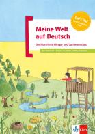 Meine Welt auf Deutsch: der Illustrierte Alltags-und Sachwortschatz - Buch mi. Per la Scuola elementare edito da Klett
