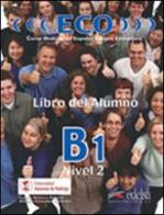 Eco. B1. Libro del alumno. Per le Scuole superiori vol.3 di Hermoso Alfredo Gonzalez, Carlos Romero Duenas edito da Logos
