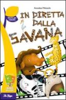 In diretta dalla Savana di Annalisa Molaschi edito da La Spiga Edizioni