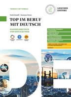 Top im Beruf mit Deutsch. Handelsdeutsch und Sozialkunde. Per le Scuole superiori. Con myLIM di Paola Bonelli, Rosanna Pavan edito da Loescher