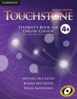 Touchstone. Level 4B. Student's book with online course (includes online workbook). Per le Scuole superiori. Con espansione online di Michael McCarthy, Jane McCarten, Helen Sandiford edito da Cambridge