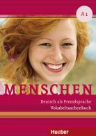 Menschen. Deutsch als Fremdsprache. Menschen A1, Vokabeltaschenbuch. Per le Scuole superiori