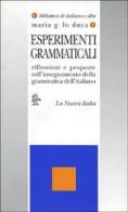 Esperimenti grammaticali. Riflessioni e proposte sull'insegnamento della grammatica dell'italiano di M. Giuseppa Lo Duca edito da La Nuova Italia