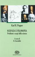 Scienza e filosofia. Per le Scuole superiori di Karl R. Popper edito da Einaudi Scuola