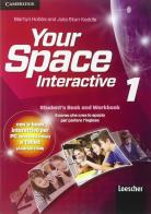 Your space. Interactive. Con e-book. Con espansione online. Per la Scuola media vol.1 di Martyn Hobbs, Julia Keddle Starr edito da Cambridge University Press