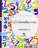 Cifratonda.com. Vol. A: Aritmetica-Geometria. Con espansione online. Per la Scuola media di A. Grimaldi, P. Mari, A. Veralli edito da Ferraro Editori