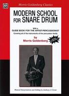 Modern school: snare drum. Per le Scuole superiori di Morris Goldenberg edito da Alfred Music
