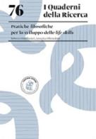 Pratiche filosofiche per lo sviluppo delle life skills di Annarita Dibenedetto, Rebecca Impellizzieri edito da Loescher
