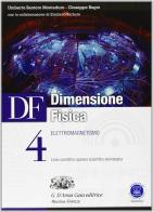 Df. Dimensione fisica. Per il Liceo scientifico. Con espansione online vol.4 di U. S. Monteduro, Giuseppe Bagni edito da D'Anna